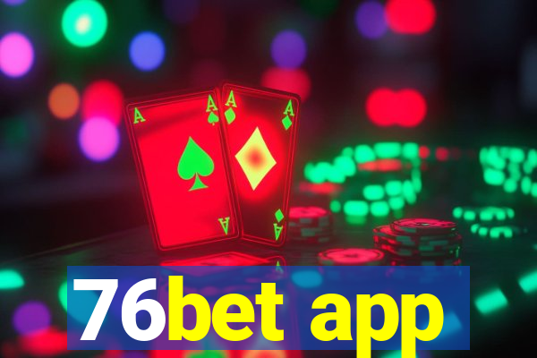 76bet app